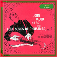 John Jacob Niles - Sings Folk Songs of Christmas, Vol. 2 (EP of 1955)