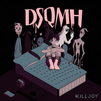 Killjoy - DSQMH (Explicit)