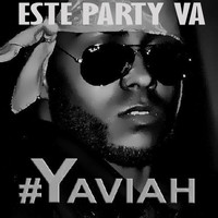Yaviah - Este Party Va