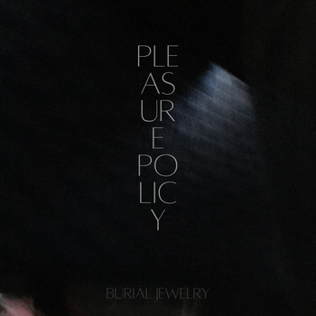 Pleasure Policy - Burial Jewelry
