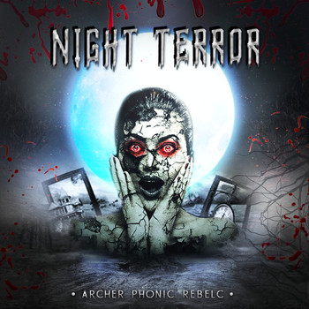 Phonic, Archer and Rebelc - Night Terror
