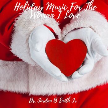 Jordan B Smith Jr. - Holiday Music For The Woman I Love