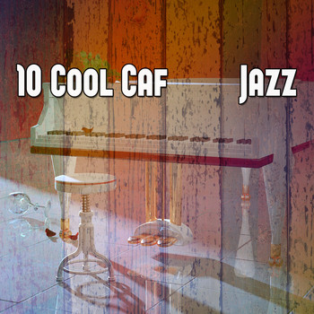 Chillout Lounge - 10 Cool Cafe Jazz