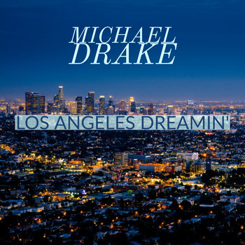 Michael Drake - Los Angeles Dreamin' (Explicit)