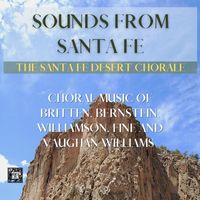 Santa Fe Desert Chorale - Sounds from Santa Fe
