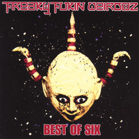 Freaky Fukin Weirdoz - Best Of Six