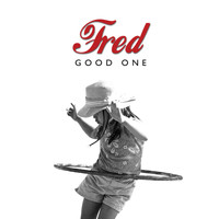 Fred - Good One