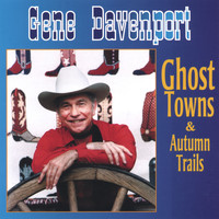Gene Davenport - Ghost Towns and Autumn Trails