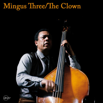 Charles Mingus - Mingus Three / The Clown