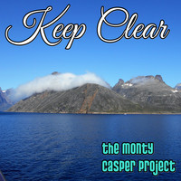 The Monty Casper Project - Keep Clear