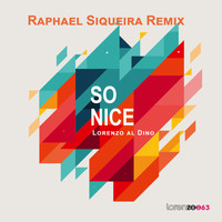 Lorenzo al Dino - So Nice (Raphael Siqueira Remix)