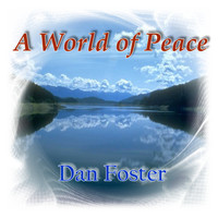 Dan Foster - A World of Peace