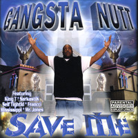 Gangsta Nutt - Save Me