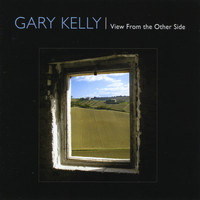 Gary Kelly - View From The Other Side