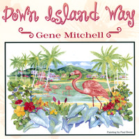 Gene Mitchell - Down Island Way