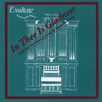 Exultate - In Thee Is Gladness - Vol. 1