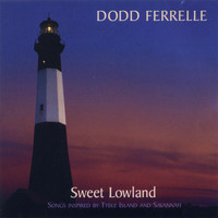 Dodd Ferrelle - Sweet Lowland (Songs Inspired By Tybee Island and Savannah)