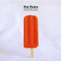 The Flyers - Sunshine, Snow and the Things In-Between