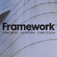 Framework - Framework - Chris Bates, Jay Epstein, Chris Olson