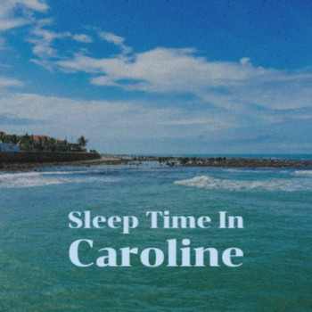 Various Artist - Sleep Time In Caroline