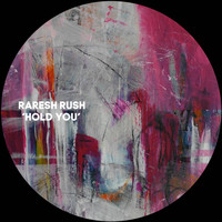 Raresh Rush - Hold You