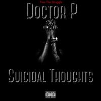 Doctor P - Suicidal Thoughts (Explicit)