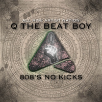 Q The Beat Boy - 808's No Kicks (Explicit)