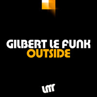 Gilbert Le Funk - Outside