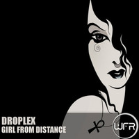 Droplex - Girl From Distance