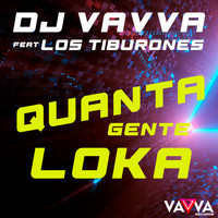 DJ Vavva feat. Los Tiburones - Quanta Gente Loka