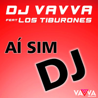 DJ Vavva feat. Los Tiburones - Ai Sim DJ