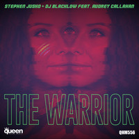 Stephen Jusko & DJ Blacklow feat. Audrey Callahan - The Warrior