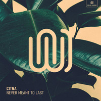 Citna - Never Meant to Last