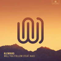 Blewbird featuring kaii - Will You Follow