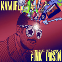 Kamufle - The Funk Poison (Explicit)