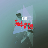 Cayo - Jack A Dit