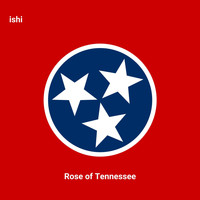 Ishi - Rose of Tennessee
