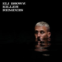 Eli Brown - Killer (Remixes)