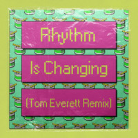High Contrast - Rhythm Is Changing (Tom Everett Remix)