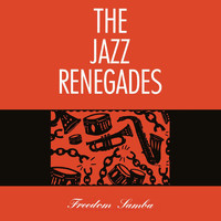 The Jazz Renegades - Freedom Samba (Extended Edition [Explicit])