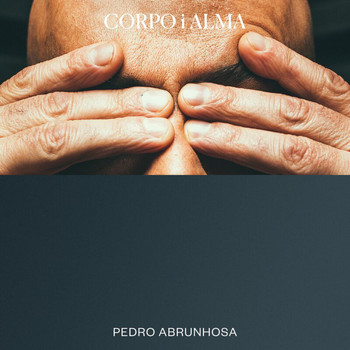 Pedro Abrunhosa - Corpo i Alma (Explicit)