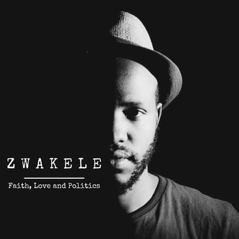 Nj Kunene - ZWAKELE – LOVE, FAITH AND POLITICS