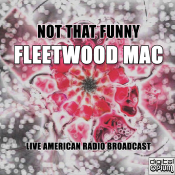 Fleetwood Mac - Not That Funny (Live)