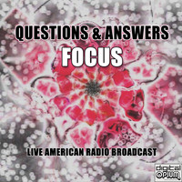 Focus - Questions & Answers (Live)