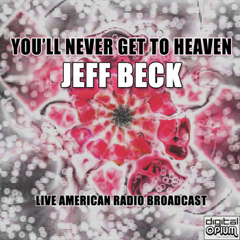 Jeff Beck - You'll Never Get To Heaven (Live)