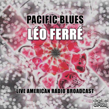Leo Ferre - Pacific Blues