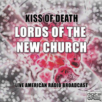 Lords Of The New Church - Kiss Of Death (Live)