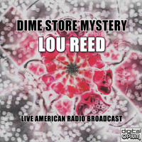 Lou Reed - Dime Store Mystery (Live)