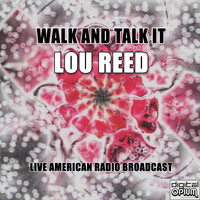 Lou Reed - Walk And Talk It (Live)
