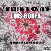 Luis Bonfa - A Brazilian in New York